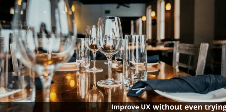 How to Improve UX Without Even Trying
