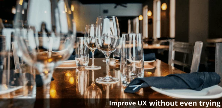 How to Improve UX Without Even Trying