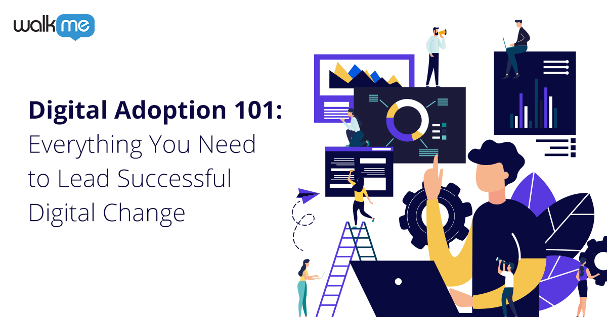 Digital Adoption 101: The Digital Leader’s Playbook - WalkMe Blog