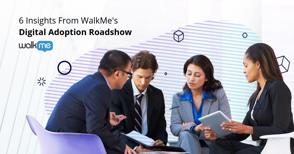 On the Road With WalkMe: Insights From 5 Digital Adoption Leaders