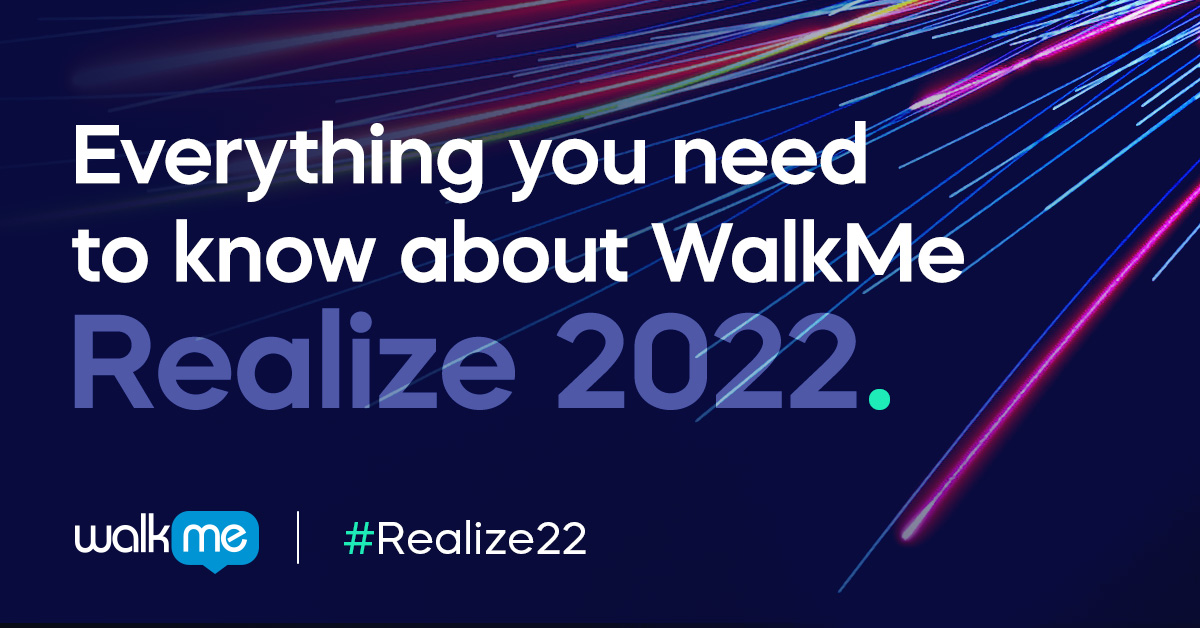 Everything you need to know about WalkMe Realize 2022