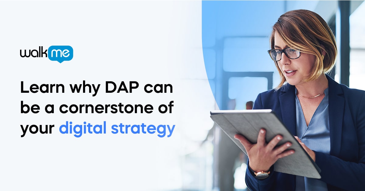Digital Adoption Solutions Should Be A Cornerstone Of Your Digital