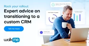 Rock your rollout_ Expert advice on transitioning to a custom CRM
