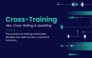 Cross-Training, Cross-Skilling, Upskilling