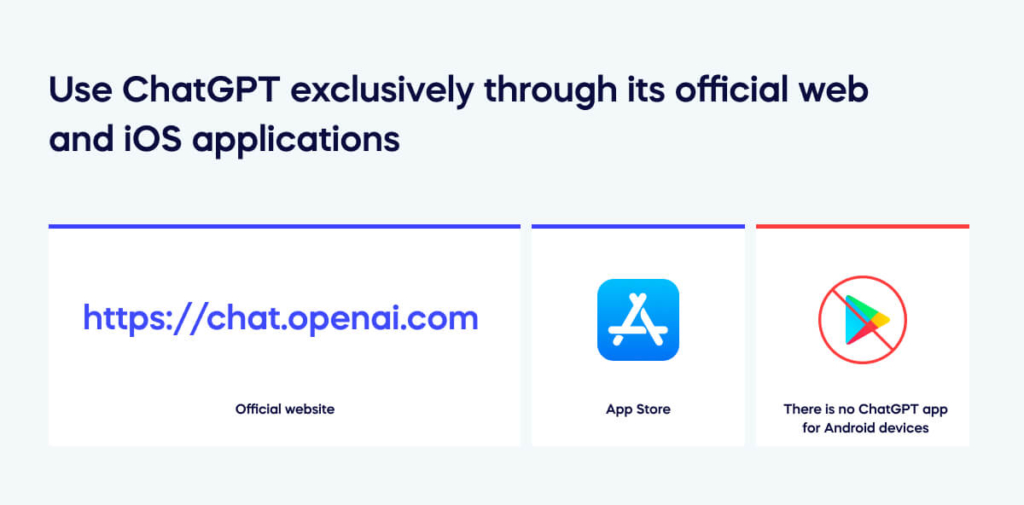 Use ChatGPT exclusively through its official web and iOS applications