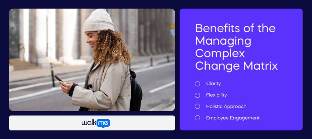 Benefits of the Managing Complex Change Matrix