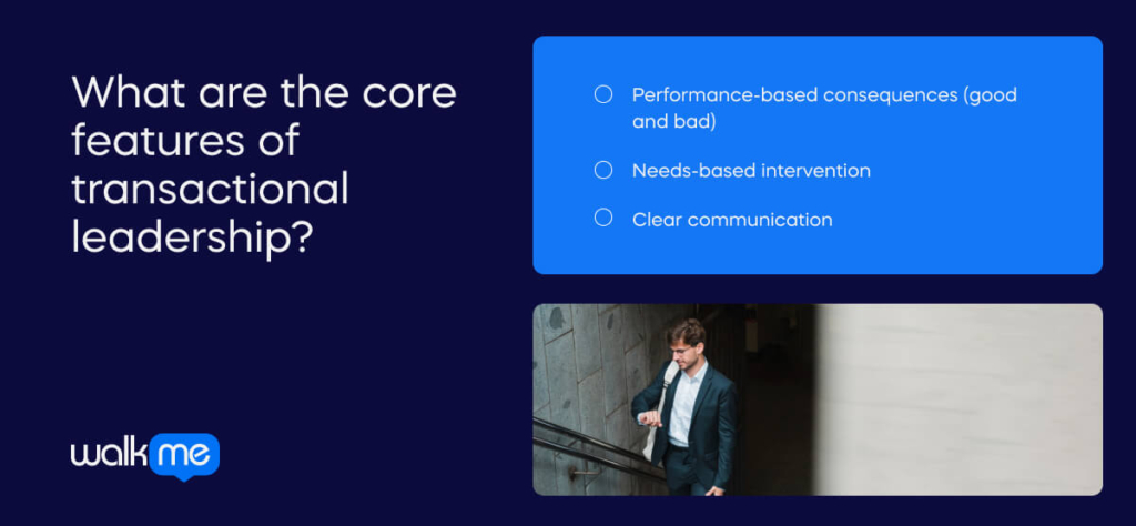 What are the core features of transactional leadership_  (1)