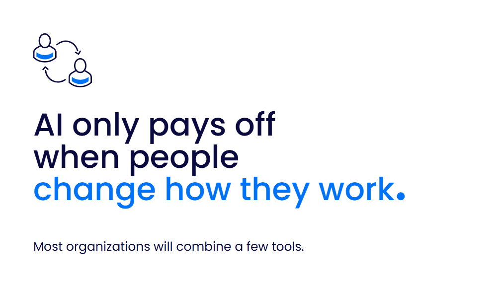 AI only pays off when people change how they work.