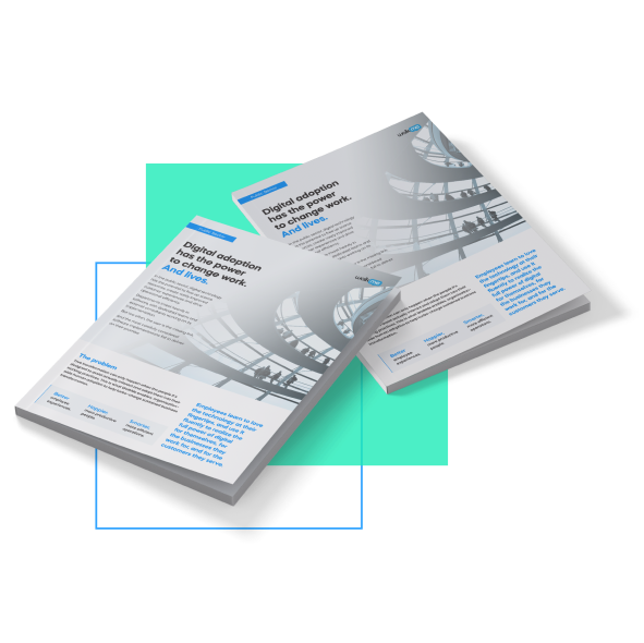 Digital Adoption has the power to change work and lives