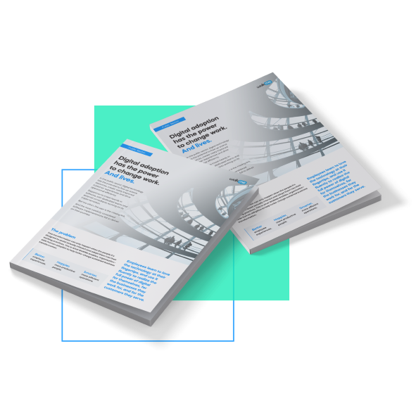 Digital Adoption has the power to change work and lives