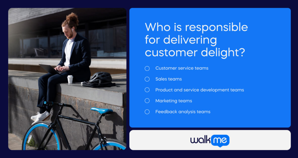 Who is responsible for delivering customer delight