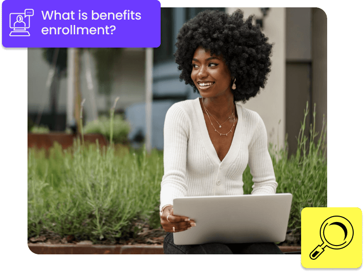What is benefits enrollment?