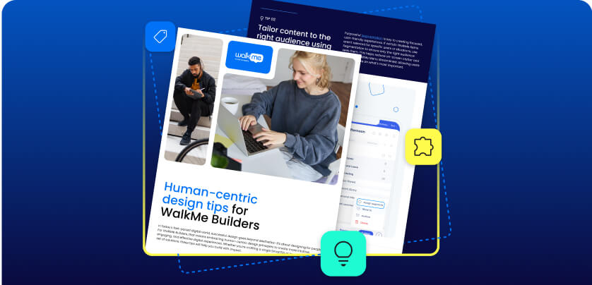 Human-centric design tips for WalkMe Builders